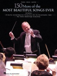 Hal Leonard Corporation 150 More of the MOST BEAUTIFULL SONGS EVER - klavír / zpěv / kytar