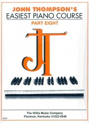 JOHN THOMPSON&apos;S EASIEST PIANO COURSE 8
