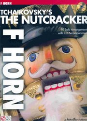 Cherry Lane Music Company TCHAIKOVSKY - The Nutcracker  + CD / lesní roh (f horn)