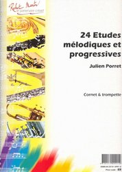 24 ETUDES MELODIQUES ET PROGRESSIVES - PORRET JULIEN - cornet &amp; trompette