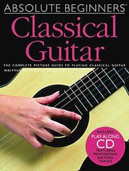 Absolute Beginners - CLASSICAL GUITAR + CD / kompletní obrazový průvodce hry na klasickou kytaru