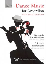 EDITIO MUSICA BUDAPEST Music P Dance Music for Accordion - sedm originálních skladeb v tanečním rytmu pro akordeon