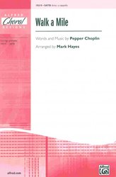 ALFRED PUBLISHING CO.,INC. Walk a Mile / SATB* a cappella