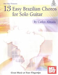 MEL BAY PUBLICATIONS 13 Easy Brazilian Choros for Solo Guitar + Audio Online / kytara + tabulatura