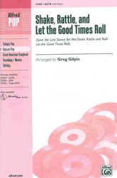 ALFRED PUBLISHING CO.,INC. Shake, Rattle, and Let the Good Times Roll  / SATB*