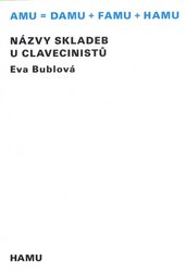 Akademie múzických umění Názvy skladeb u clavecinistů - Eva Bublová