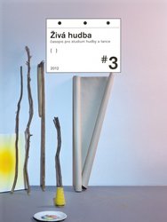 Akademie múzických umění Živá hudba 2012 č.3 - časopis pro studium hudby a tance