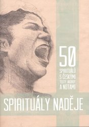 Spirituály naděje - 50 spirituálů s českými texty / zpěv + akordy