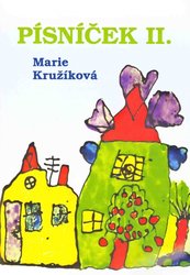 INFRA, s.r.o. PÍSNÍČEK II - písničky pro děti od Marie Kružíkové - zpěv/akordy