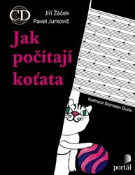 PORTÁL, s.r.o. JAK POČÍTAJÍ KOŤATA - Jiří Žáček, Pavel Jurkovič + CD / zpěvník písniček pro děti