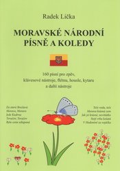 Moravské národní písně a koledy - 150 písní pro zpěv, klávesy, flétnu a další ..