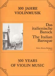 300 Years of Violin Music: THE ITALIAN BAROQUE / housle + klavír