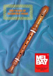 MEL BAY PUBLICATIONS 400 Years of Recorder Music / 400 let hudby pro zobcové flétny - sóla