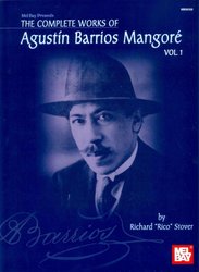 MEL BAY PUBLICATIONS The Complete Works of Agustin Barrios Mangore 1 / kytara