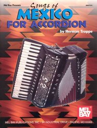 MEL BAY PUBLICATIONS Songs of Mexico for Accordion