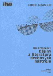 Akademie múzických umění Dějiny a literatura dechových nástrojů - Jiří Kratochvíl