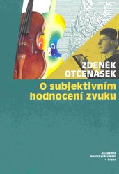 Akademie múzických umění O subjektivním hodnocení zvuku - Zdeněk Otčenášek