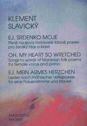 AMOS Editio, s.r.o. EJ, SRDENKO MOJE - Klement Slavický     zpěv (ženský hlas)&piano