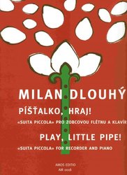 PÍŠŤALKO, HRAJ! - Milan Dlouhý / zobcová flétna a klavír