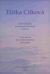 Čtyři skladby pro housle (klarinet) a klavír - Eliška Cílková