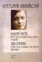 AMOS Editio, s.r.o. Vítězslava Kaprálová - Smutný večer - píseň pro soprán nebo tenor a klavír
