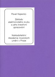 Základy elektronického zvuku a jeho kreativní zpracování - Pavel Kopecký