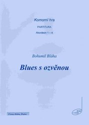 Vydavatelství Bohumil  BLÁHA BLUES S OZVĚNOU pro čtyři akordeony