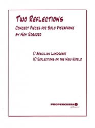 MALLETWORKS MUSIC TWO REFLECTIONS by Ney ROSAURO - koncertní skladby pro sólo vibrafon