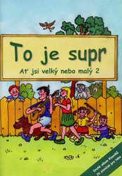 Ať jsi velký nebo malý 2 - TO JE SUPR! - zpěvník českých chvalozpěvů - zpěv/akordy