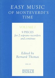 Easy Music Of Monteverdi&apos;s Time 1 / devět skladeb pro 2 zobcové flétny + klavír (basso continuo)