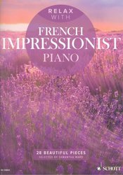 RELAX with French Impressionist Piano / 28 krásných impresionistických skladeb pro klavír