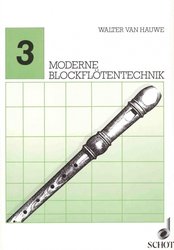 MODERNE BLOCKFLOETENTECHNIK 3 by Walter Van Hauwe