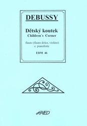 Jindřich Klindera DEBUSSY - Dětský koutek / příčná flétna (zobcová flétna, housle) + klaví