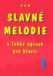 SLAVNÉ MELODIE 1 v lehké úpravě pro klavír + CD