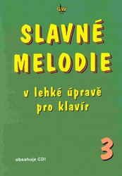 SLAVNÉ MELODIE 3 v lehké úpravě pro klavír + CD