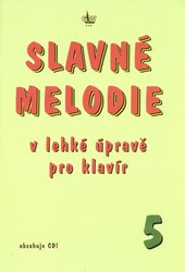 SLAVNÉ MELODIE 5 v lehké úpravě pro klavír + CD