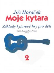 Moje kytara 2 - základy hry na kytaru pro děti