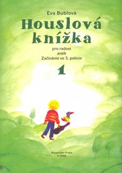 HOUSLOVÁ KNIŽKA pro radost 1 aneb začínáme ve 3.poloze (nové přepracované vydání)