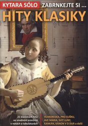 HITY KLASIKY / kytara sólo - 21 známých melodií klasické hudby ve snadném aranžmá pro kytaru (+ tabulatura)