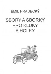 Hradecký Emil SBORY A SBORKY PRO KLUKY A HOLKY - Emil Hradecký + CD (nové rozšířené vydání)