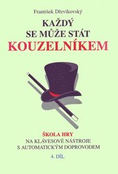 Mgr. František Dřevikovský Každý se může stát kouzelníkem 4                  škola hry na klávesové nástroje