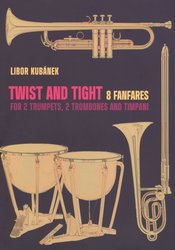 Twist and Tight - 8 fanfár pro 2 trubky, 2 trombóny + tympány