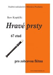 Hravé prsty - 67 etud pro zobcovou flétnu - Ikov Kopáčik