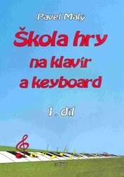 Škola hry na klavír a keyboard 1. díl - Pavel Malý