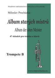 Album starých mistrů / 47 skladeb pro trubku (trumpetu) + klavír