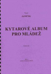 NELA - hudební nakladatelstv KYTAROVÉ ALBUM PRO MLÁDEŽ - Pavel Janíček