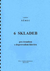 6 SKLADEB pro trombon s doprovodem klavíru - Ladislav Němec