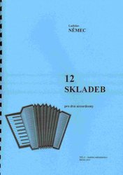 12 skladeb pro dva akordeony - Ladislav Němec