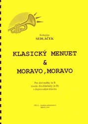 KLASICKÝ MENUET &amp; MORAVO,MORAVO pro dva Bb nástroje s doprovodem klavíru