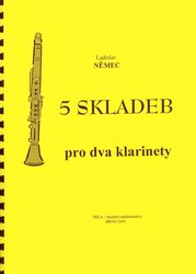 NELA - hudební nakladatelstv 5 SKLADEB PRO DVA KLARINETY&PIANO - Ladislav Němec